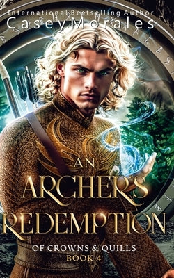 An Archer's Redemption: A romantic mm epic fantasy adventure by Morales, Casey