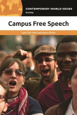 Campus Free Speech: A Reference Handbook by Han, Lori Cox