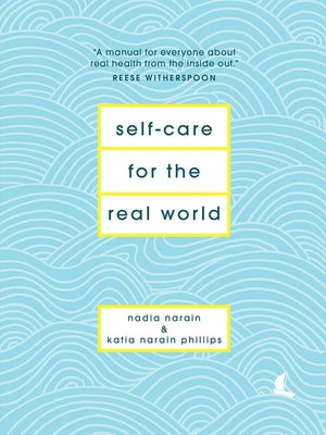 Self-Care for the Real World: A Guide for People with Busy Lives by Narain, Nadia