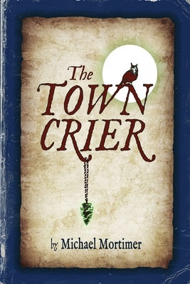 The TOWN CRIER by Mortimer, Michael