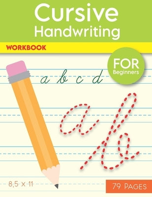 Cursive Handwriting Workbook: Help Your Kids Write The Alphabet In Cursive, 79 Blank Practice Paper, "8.5 x11" Notebook, With Dotted Lines For Begin by Salson, Sara