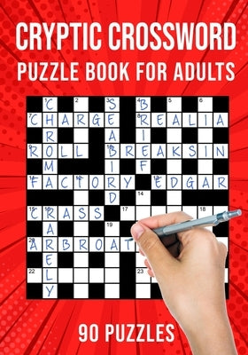 Cryptic Crossword Puzzle Book for Adults: Quick Daily Cryptic Cross Word Activity Books 90 Puzzles (UK Version) by Publishing, Puzzle King