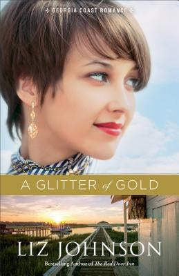 A Glitter of Gold by Johnson, Liz