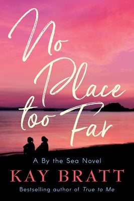 No Place Too Far by Bratt, Kay