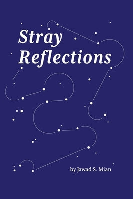 Stray Reflections by Mian, Jawad