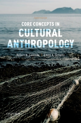 Core Concepts in Cultural Anthropology by Lavenda, Robert H.