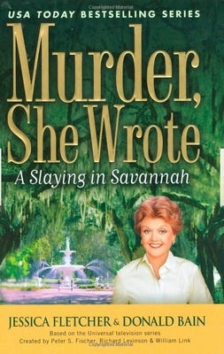 Murder, She Wrote: a Slaying in Savannah by Fletcher, Jessica