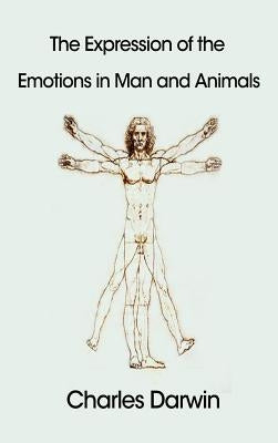 The Expression of the Emotions in Man and Animals by Darwin, Charles