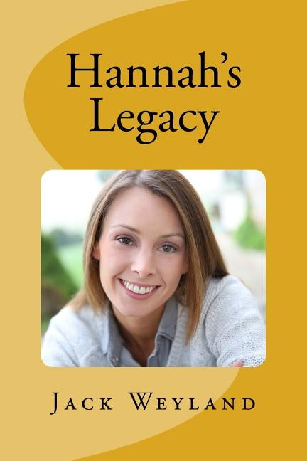 Hannah's Legacy by Weyland, Jack