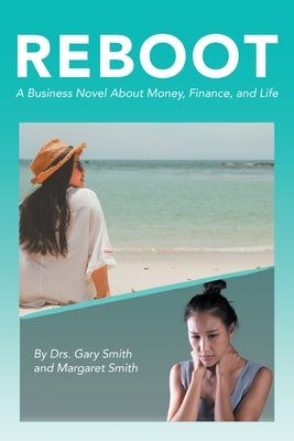 Reboot: A Business Novel About Money, Finance, and Life by Smith, Margaret K.