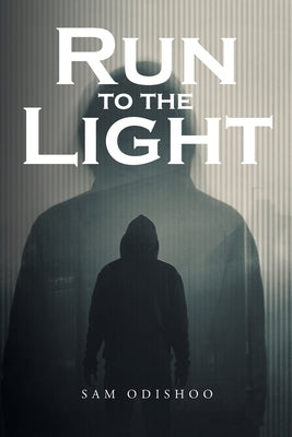 Run to the Light by Odishoo, Sam