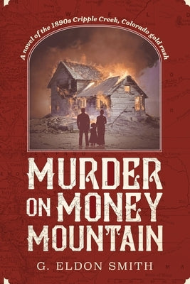 Murder on Money Mountain by Smith, G. Eldon