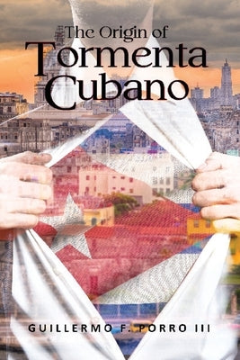 The Origin of Tormenta Cubano by Porro, Guillermo