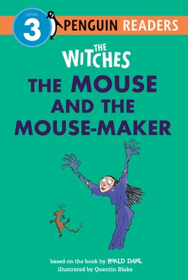 The Witches: The Mouse and the Mouse-Maker by Dahl, Roald