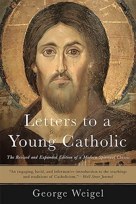 Letters to a Young Catholic by Weigel, George