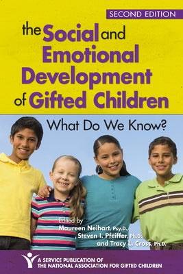 The Social and Emotional Development of Gifted Children: What Do We Know? by Neihart, Maureen