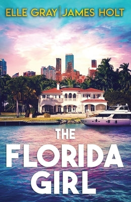 The Florida Girl by Holt, James