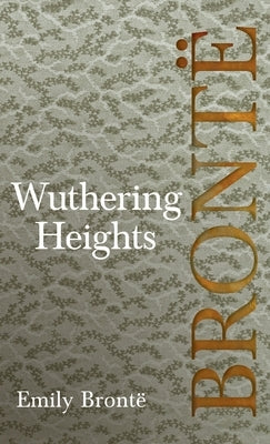 Wuthering Heights by BrontÃ«, Emily