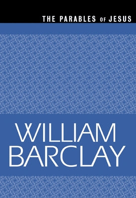 Parables of Jesus by Barclay, William