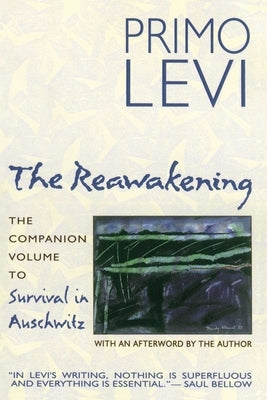 The Reawakening: The Companion Volume to Survival in Auschwitz by Levi, Primo