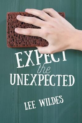 Expect the Unexpected by Wildes, Lee