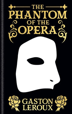 The Phantom of the Opera: Gilded Pocket Edition by LeRoux, Gaston