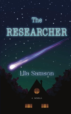 The Researcher: A Novella by Samson, Lila