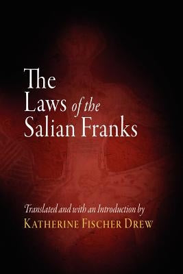 The Laws of the Salian Franks by Drew, Katherine Fischer