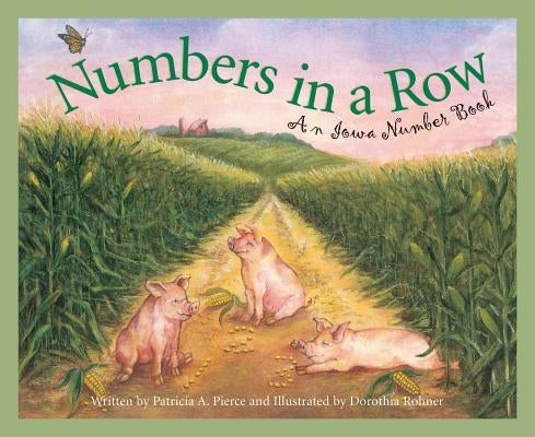 Numbers in a Row: An Iowa Number Book by Pierce, Patricia A.