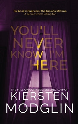 You'll Never Know I'm Here by Modglin, Kiersten