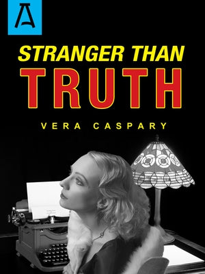 Stranger Than Truth by Caspary, Vera