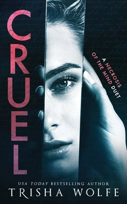 Cruel: (A Necrosis of the Mind Duet 1) by Wolfe, Trisha