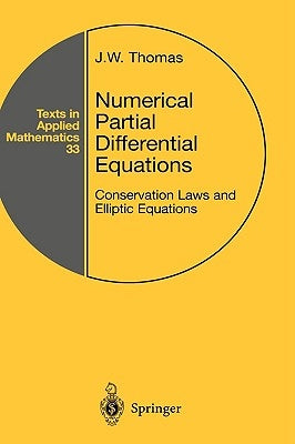 Numerical Partial Differential Equations: Conservation Laws and Elliptic Equations by Thomas, J. W.