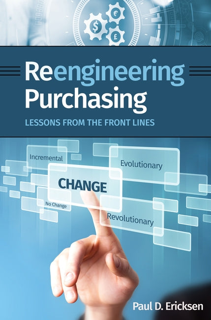 Reengineering Purchasing: Lessons from the Front Lines by Ericksen, Paul D.