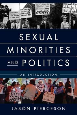 Sexual Minorities and Politics: An Introduction by Pierceson, Jason