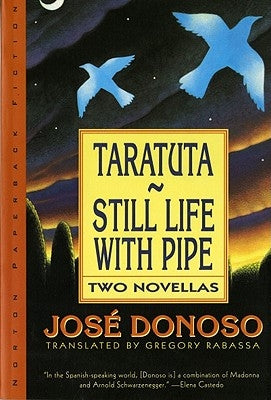 Taratuta and Still Life with Pipe: Two Novellas by Donoso, Jose