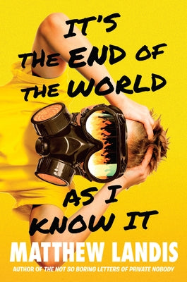 It's the End of the World as I Know It by Landis, Matthew