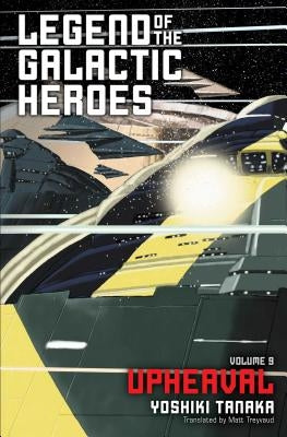 Legend of the Galactic Heroes, Vol. 9: Upheaval by Tanaka, Yoshiki