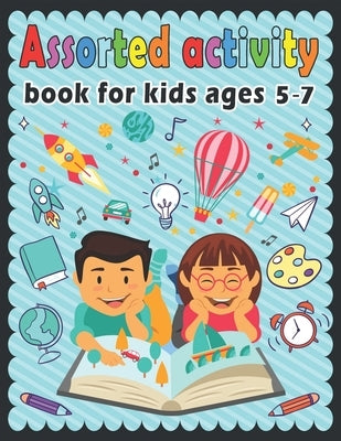 Assorted activity book for kids ages 5-7: Puzzle book for kids - Dot to dot, Mazes, Draw, Coloring pages, Word Search, Sudoku, Tic tac toe by Bouchama Kids, Bk