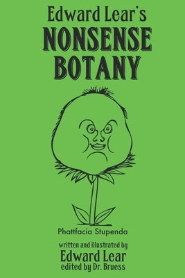 Edward Lear's Nonsense Botany by Bruess