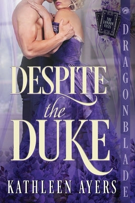 Despite the Duke: A Regency Historical Romance by Ayers, Kathleen