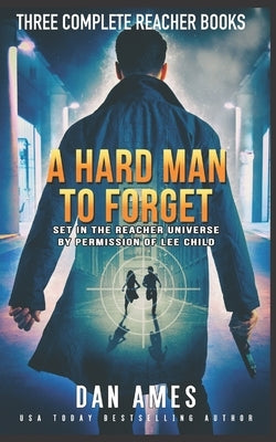 A Hard Man to Forget: The Jack Reacher Cases Complete Books #1, #2  by Ames, Dan