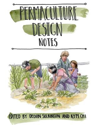 Permaculture Design Notes by Design, Permaculture