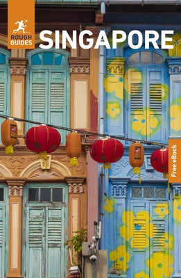 Rough Guides Singapore: Travel Guide with eBook by Guides, Rough
