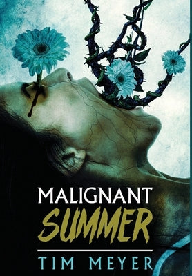 Malignant Summer by Meyer, Tim