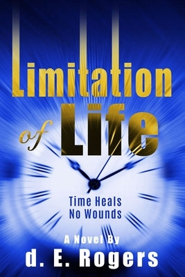 Limitation of Life by Rogers, D. E.