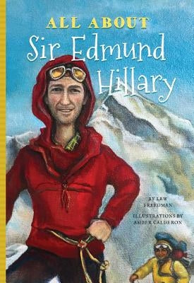 All About Sir Edmund Hillary by Mujezinovic, Jennifer