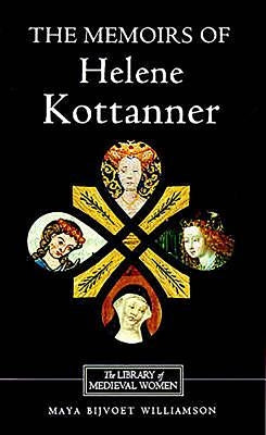 The Memoirs of Helene Kottanner (1439-1440) by Williamson, Maya Bijvoet