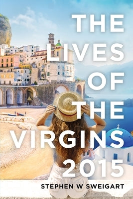 The Lives of the Virgins 2015 by Sweigart, Stephen