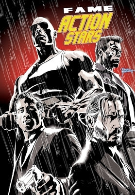 Fame: Action Stars: Keanu Reeves, Ryan Reyonolds and Arnold Schwarzenegger & Dwayne Johnson by Frizell, Michael